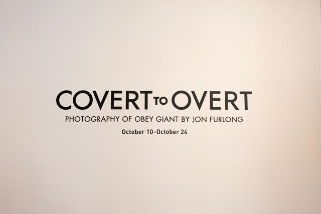 Covert To Overt: Photography of OBEY GIANT by: Jon Furlong