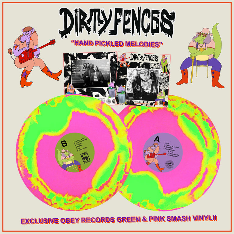 DIRTY FENCES "HAND PICKLED MELODIES" ON OBEY RECORDS & GREENWAY RECORDS