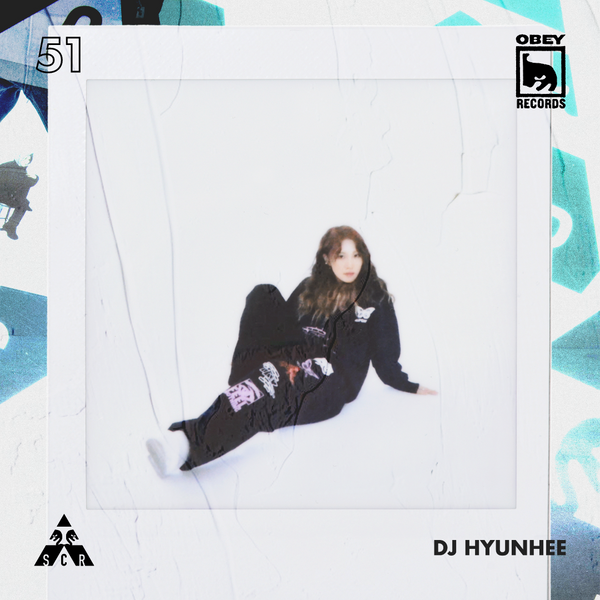 OBEY RECORDS EP. 51: DJ HYUNHEE SCR